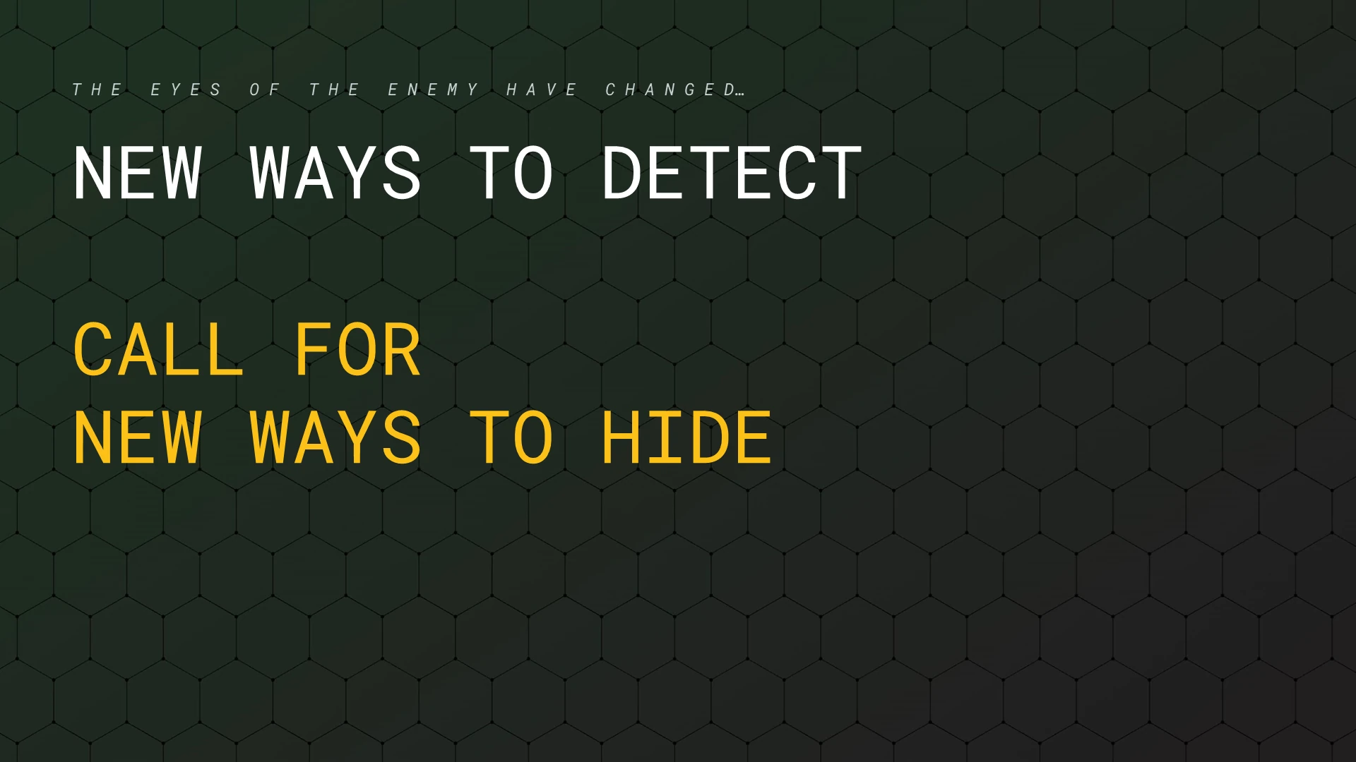 NEW WAYS TO DETECT CALL FOR NEW WAYS TO HIDE T H E E Y E S O F T H E E N E M Y H A V E C H מתוך המצגת דרכים לגילוי רחפנים